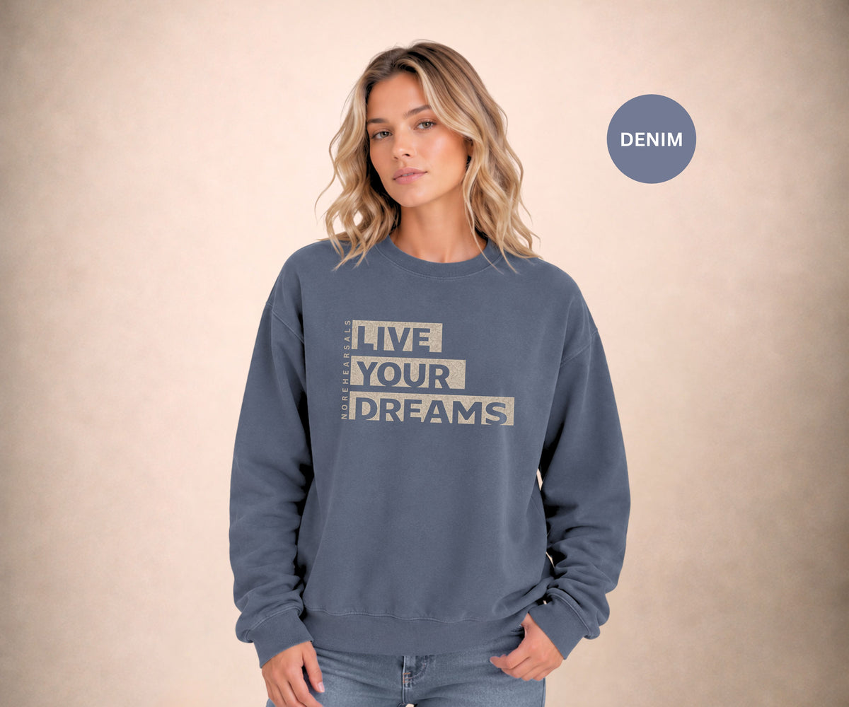 LIVE YOUR DREAMS Women's Sweatshirt