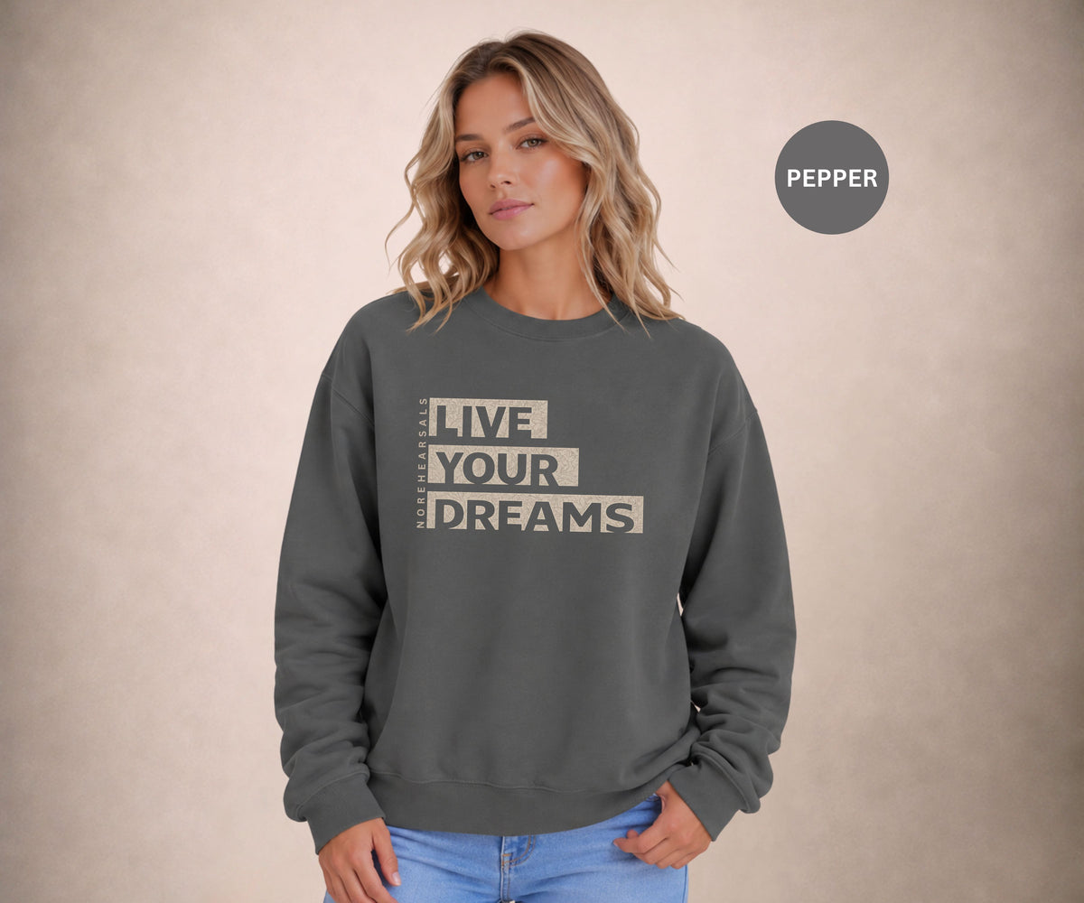 LIVE YOUR DREAMS Women's Sweatshirt