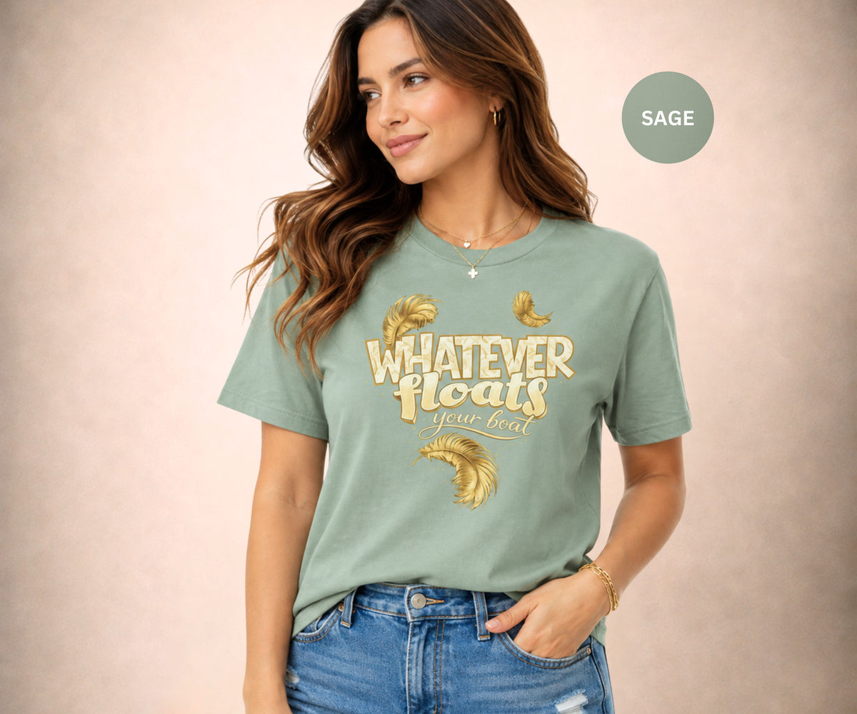 WHATEVER FLOATS YOUR BOAT Women's T-shirt