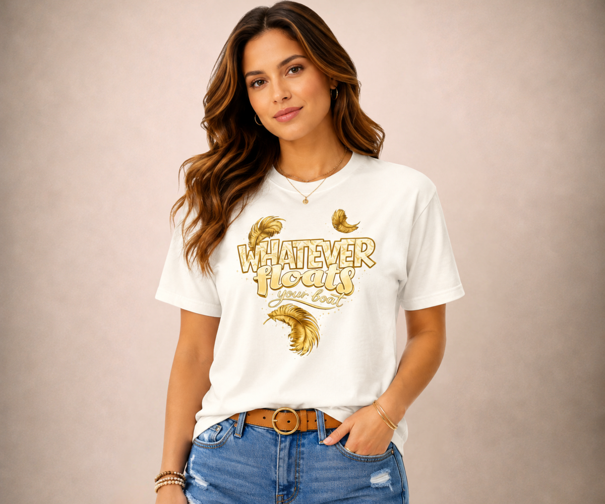 WHATEVER FLOATS YOUR BOAT Women's T-shirt