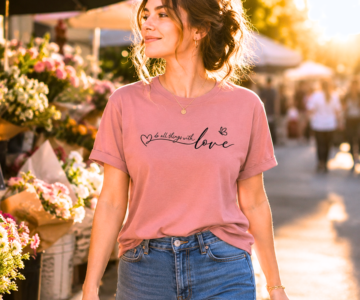 DO ALL THINGS WITH LOVE Women's T-shirt