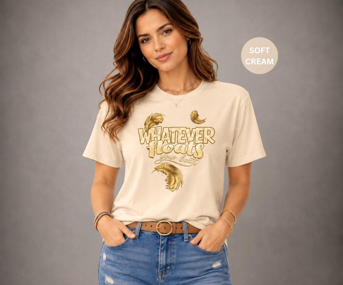 WHATEVER FLOATS YOUR BOAT Women's T-shirt